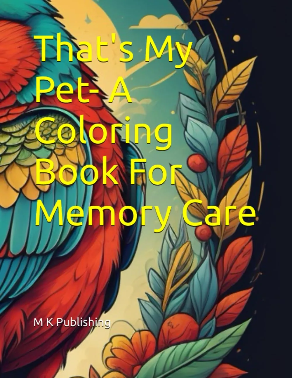 That's My Pet- A Coloring Book For Memory Care Paperback  August 28, 2023